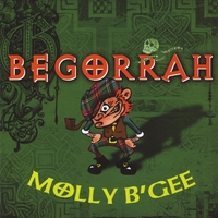 Begorrah - Molly B'Gee cover art Bob Held Producer